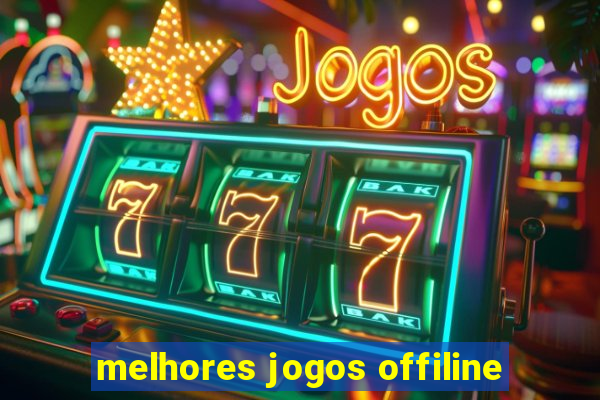 melhores jogos offiline