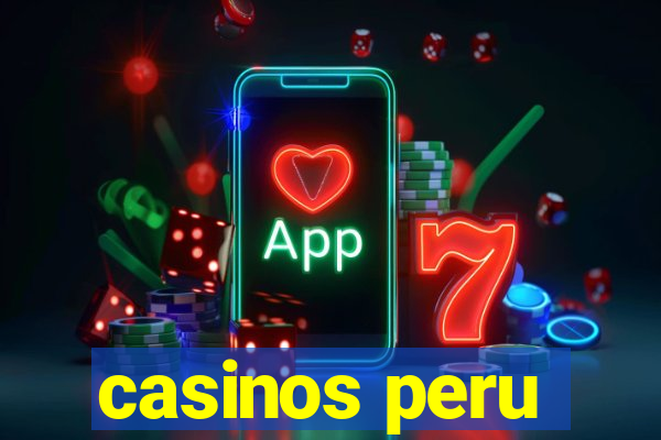 casinos peru