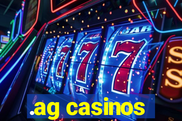 .ag casinos