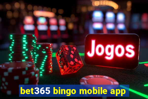 bet365 bingo mobile app