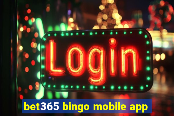 bet365 bingo mobile app