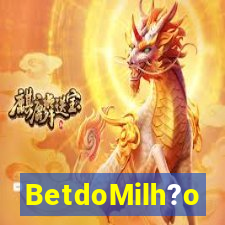 BetdoMilh?o