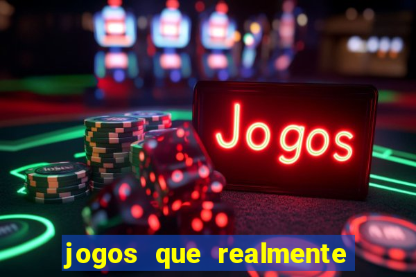 jogos que realmente pagam dinheiro de verdade