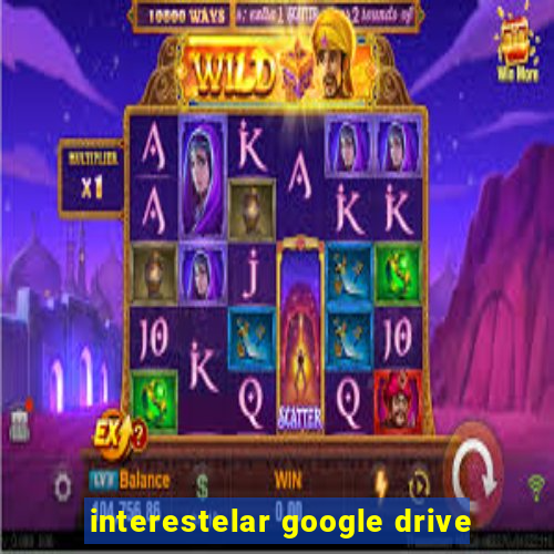 interestelar google drive