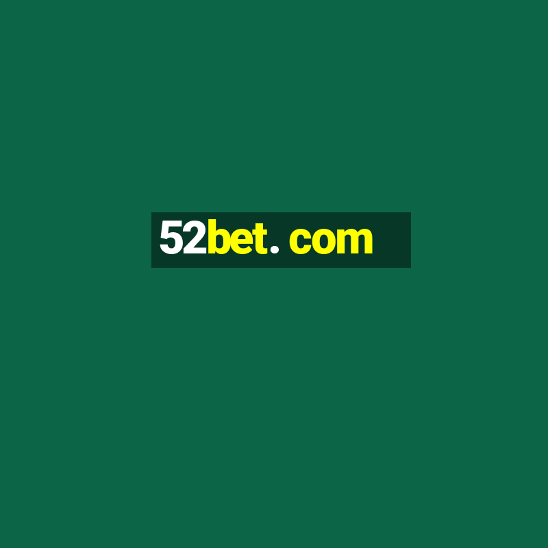 52bet. com