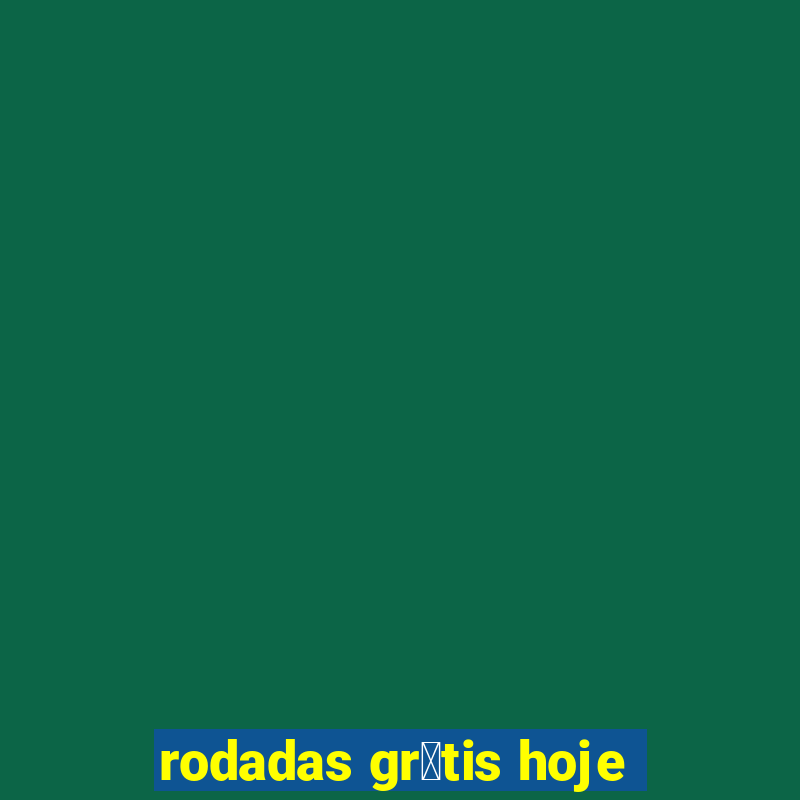 rodadas gr谩tis hoje