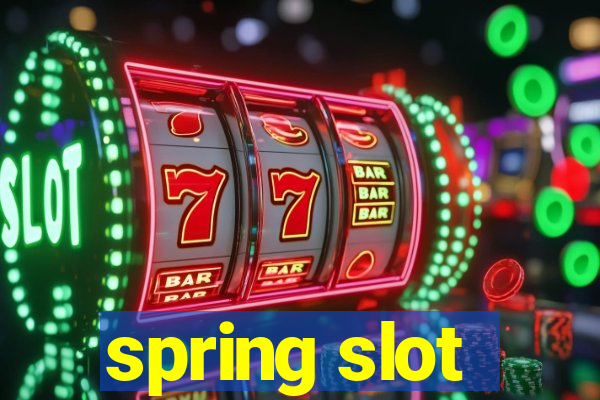 spring slot