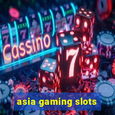 asia gaming slots