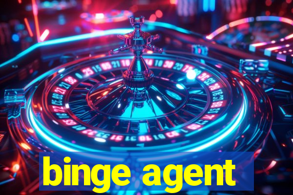 binge agent