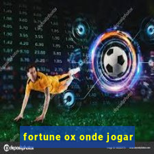 fortune ox onde jogar