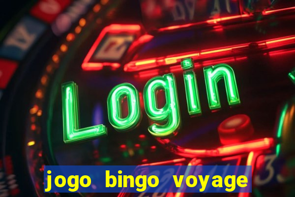 jogo bingo voyage paga de verdade