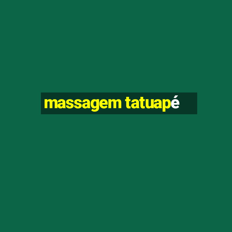 massagem tatuapé