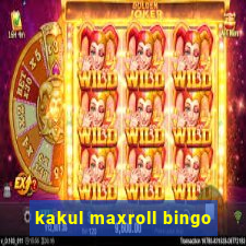 kakul maxroll bingo