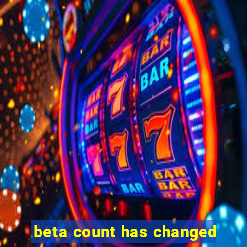 beta count has changed