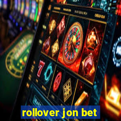 rollover jon bet