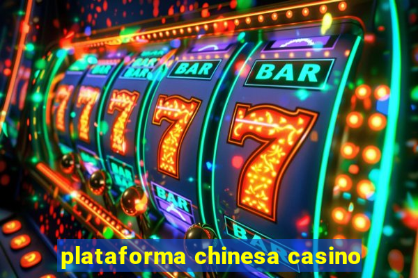 plataforma chinesa casino