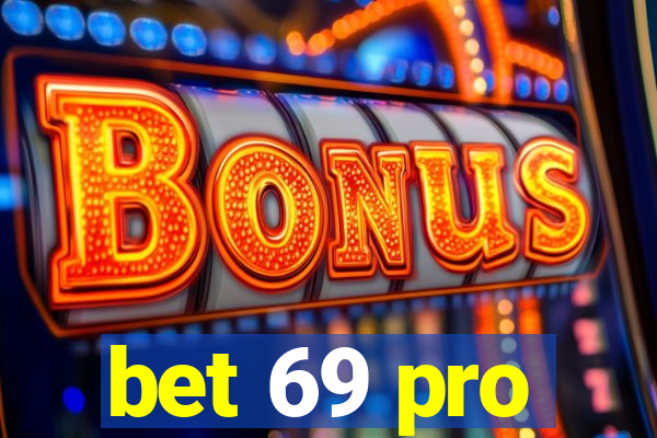 bet 69 pro