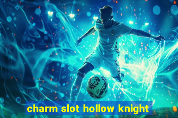 charm slot hollow knight