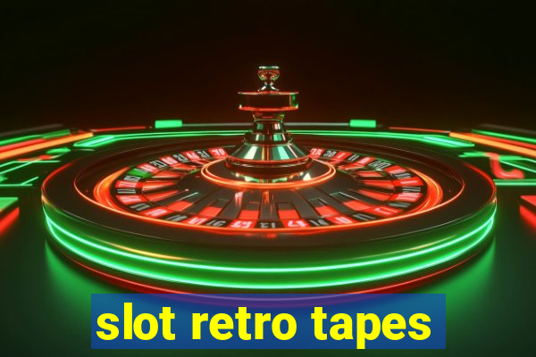 slot retro tapes