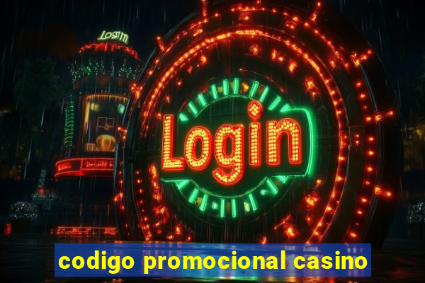 codigo promocional casino