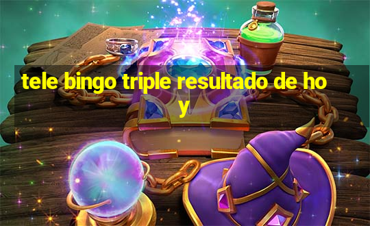 tele bingo triple resultado de hoy