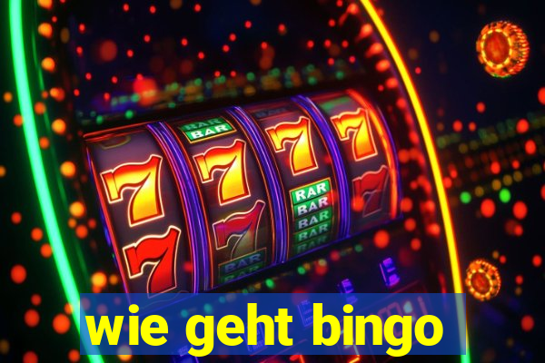 wie geht bingo