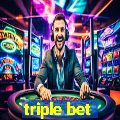 triple bet