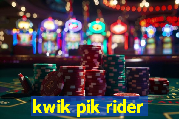 kwik pik rider