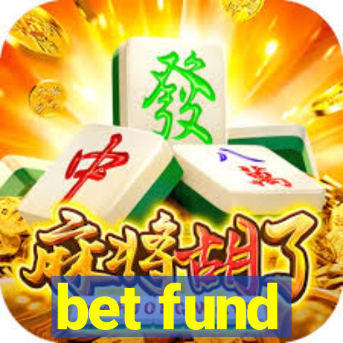 bet fund