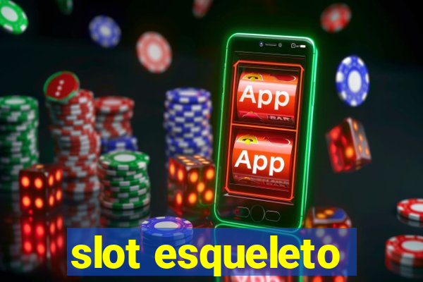 slot esqueleto