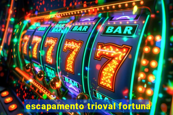 escapamento trioval fortuna