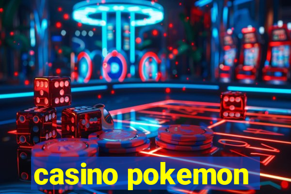 casino pokemon