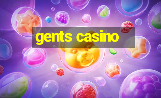 gents casino