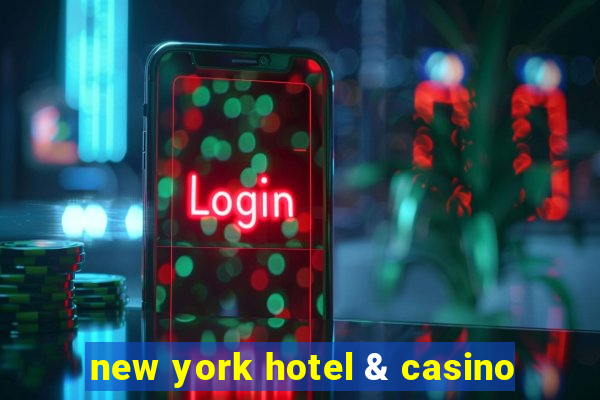 new york hotel & casino