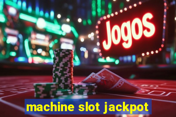 machine slot jackpot