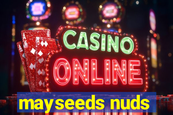 mayseeds nuds