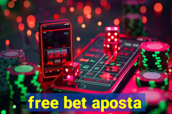 free bet aposta