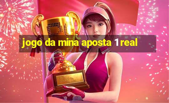 jogo da mina aposta 1 real