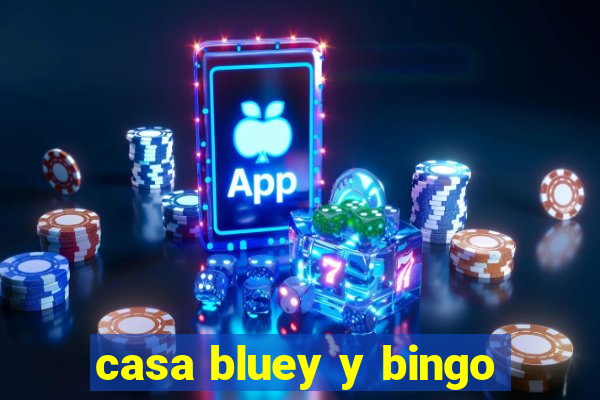 casa bluey y bingo