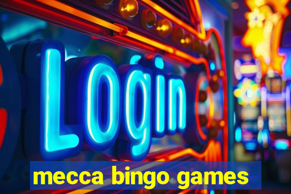 mecca bingo games