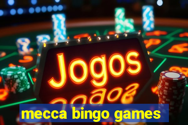 mecca bingo games