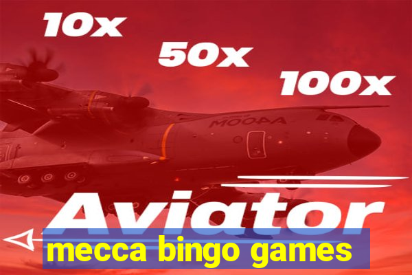 mecca bingo games