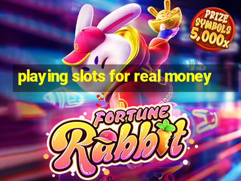 playing slots for real money