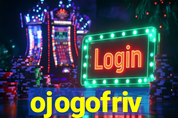 ojogofriv