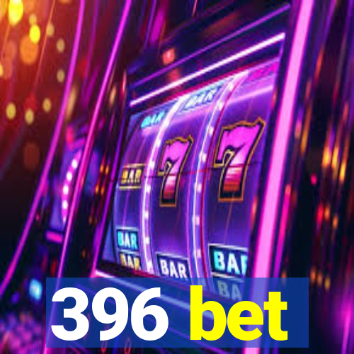 396 bet