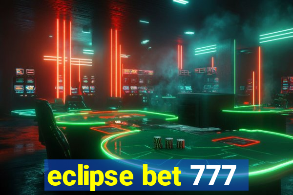 eclipse bet 777