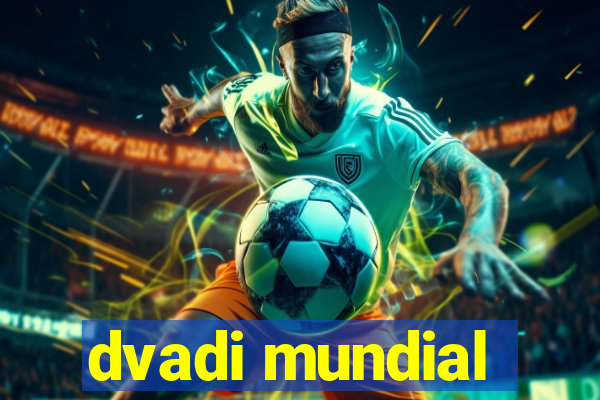 dvadi mundial