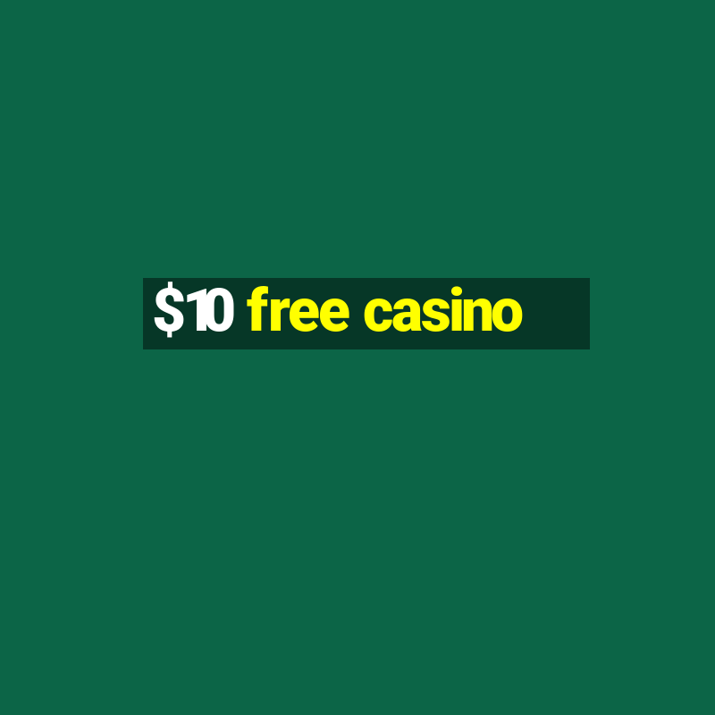 $10 free casino