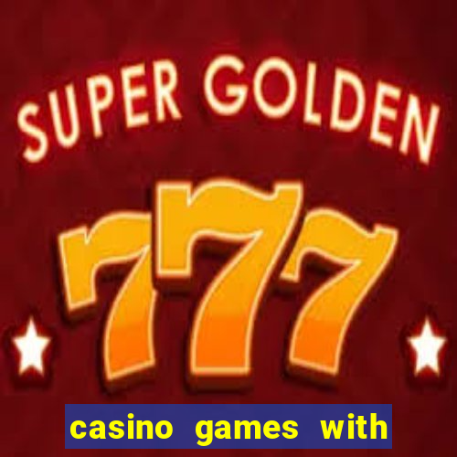 casino games with real money