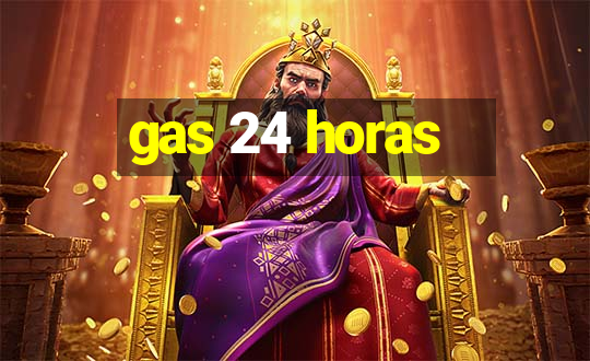 gas 24 horas